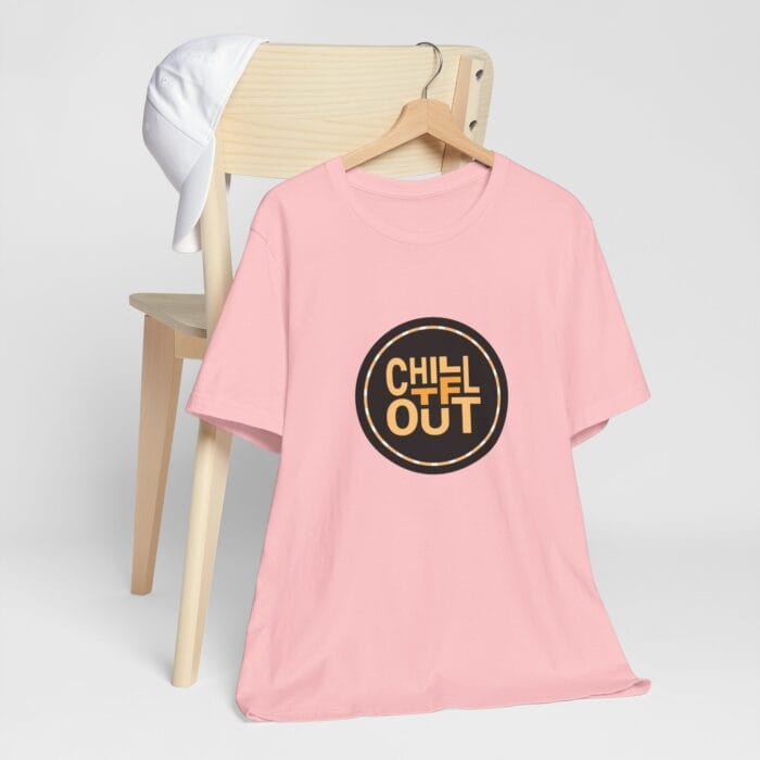 Chill TF Out - Unisex Jersey Short Sleeve Tee - Image 17