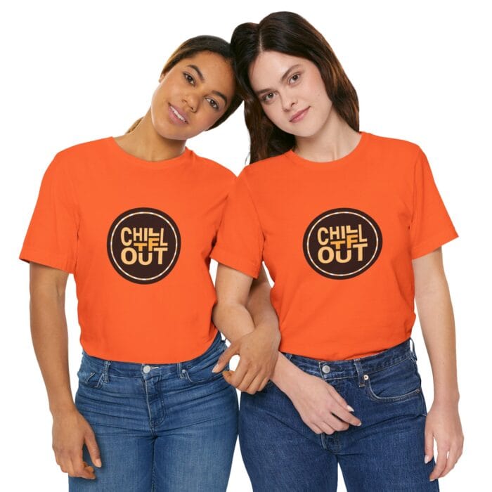 Chill TF Out - Unisex Jersey Short Sleeve Tee - Image 7