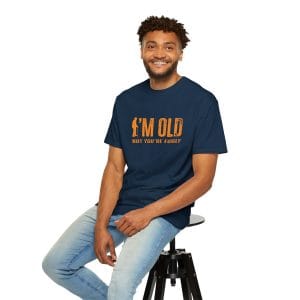 I'm Old But You're Fugly Unisex T-shirt