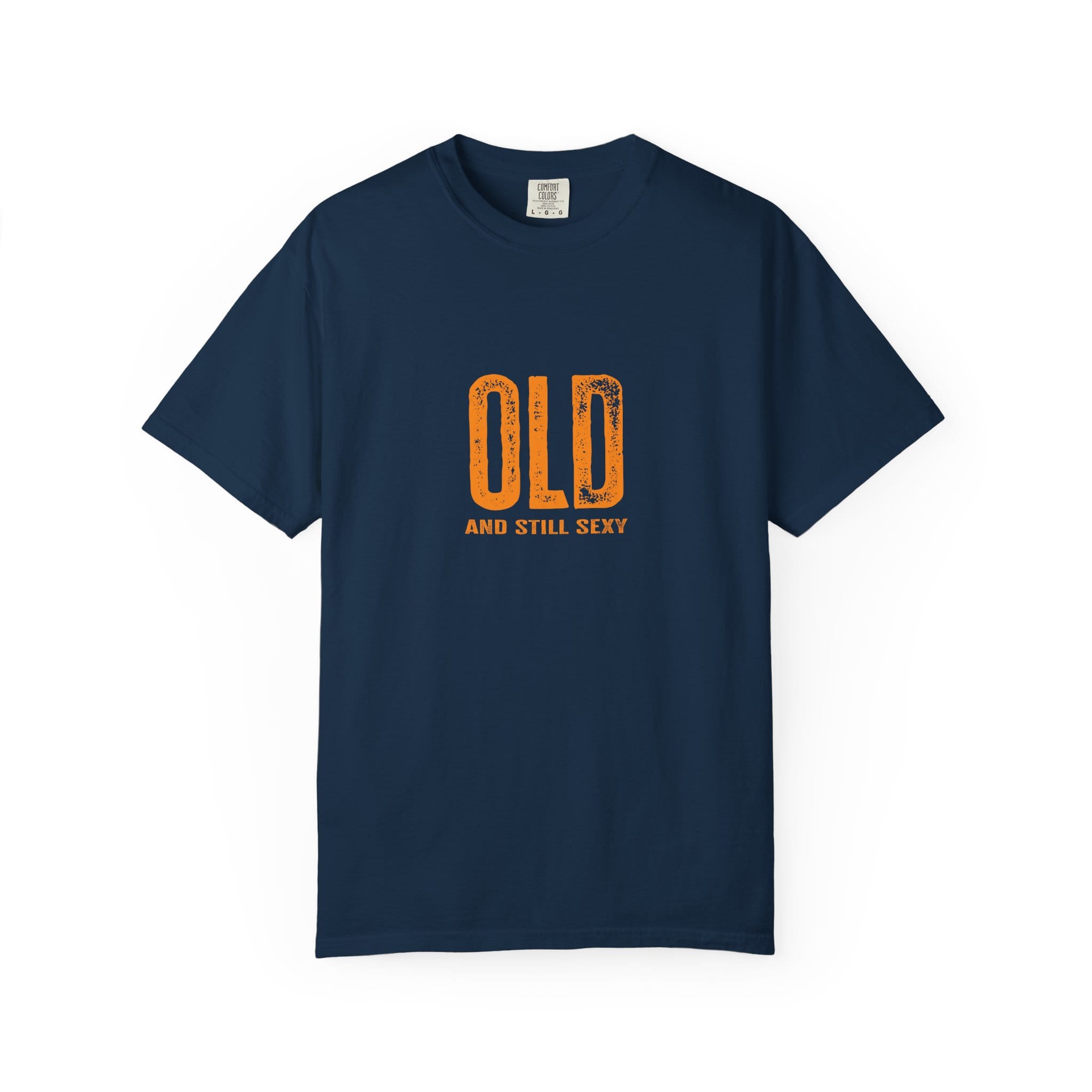 Old and Still Sexy Unisex T-shirt - Image 3
