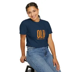 Old and Still Sexy Unisex T-shirt